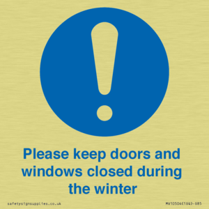 Please keep doors and windows closed during the winter